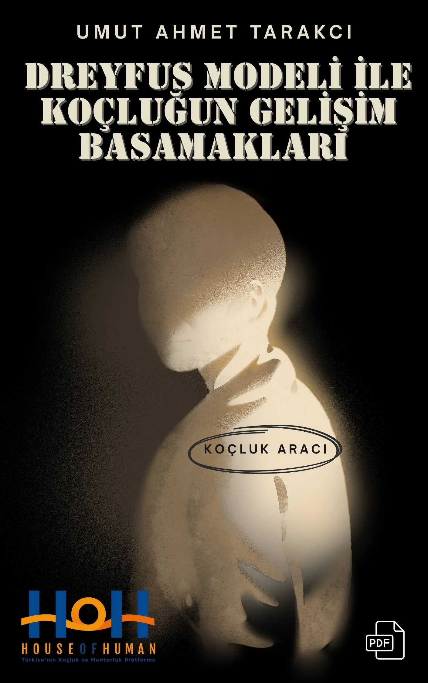 Dreyfus Modeli ile Koçluğun Gelişim Basamakları Koçluk Aracı - House Of Human